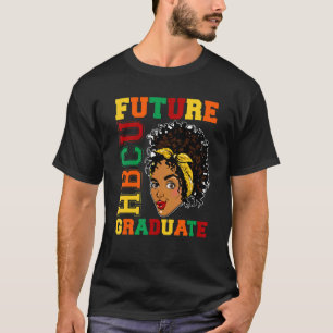 Future Hbcu Grad History Black College Girl Women T-Shirt