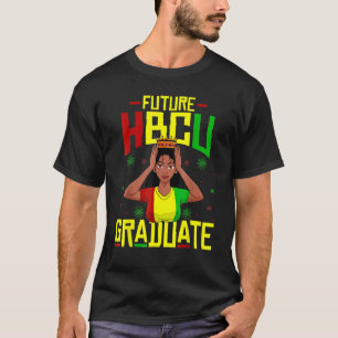 Future Hbcu Grad History Black College Women Queen T-Shirt
