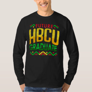 Future HBCU Graduate Black And Educated Happy Grad T-Shirt