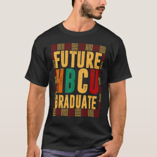 Future Hbcu Graduate Historical Black College Alum T-Shirt
