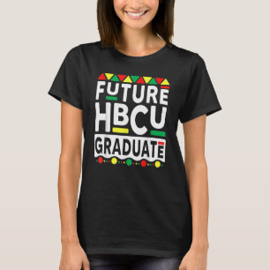 Future HBCU Graduate Historical Black College Alum T-Shirt