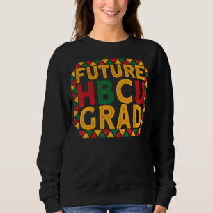 Future Hbcu Graduate Historical Black College U Hb Sweatshirt