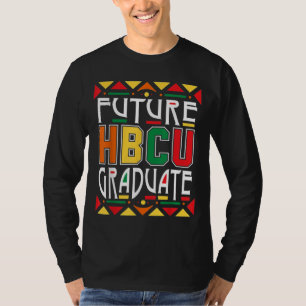 Future HBCU Graduate Historical Black Colleges Uni T-Shirt