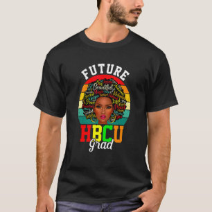 Future Hbcu Graduate Historical Black Pride Girl K T-Shirt