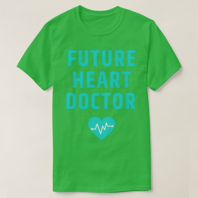 Future Heart doctor 2 T-Shirt (Design Front)