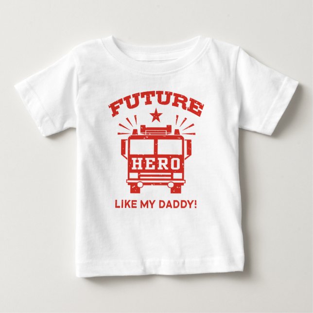 Future Hero Like My Daddy Baby T-Shirt (Front)