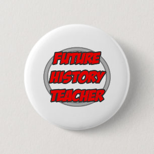 Future History Teacher 6 Cm Round Badge