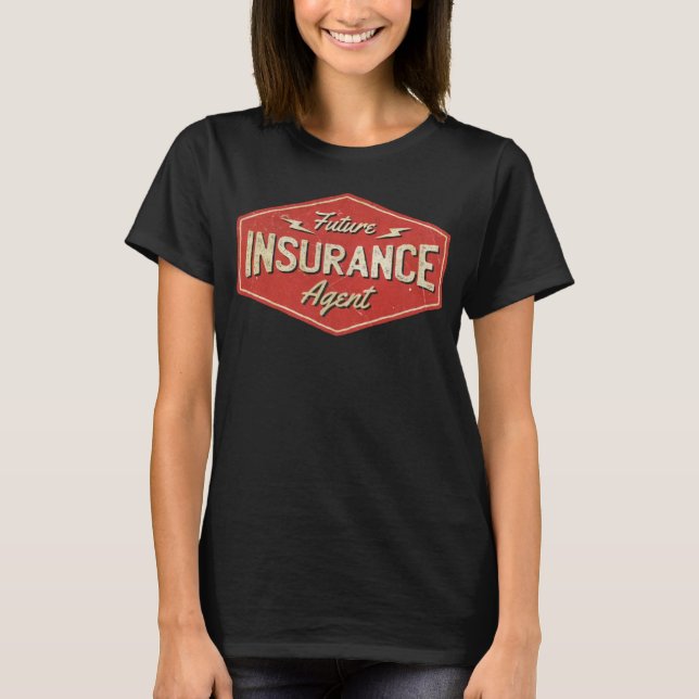Future Insurance Agent Insurance Agent Protection T-Shirt (Front)