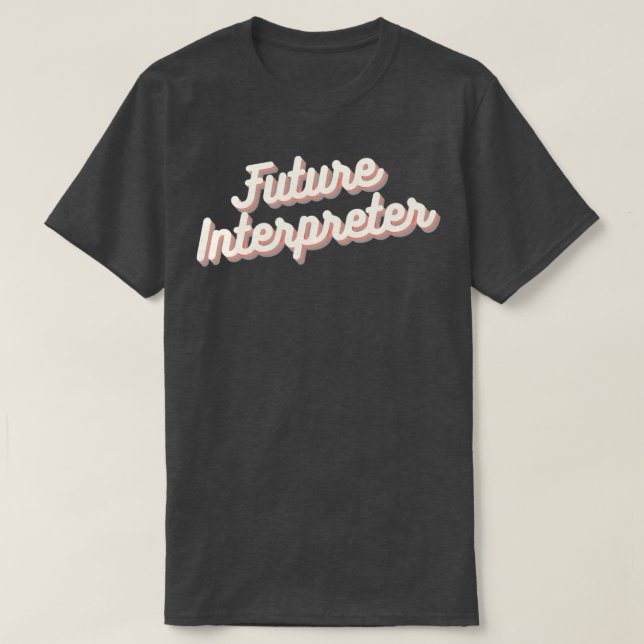 Future Interpreter 1 T-Shirt (Design Front)
