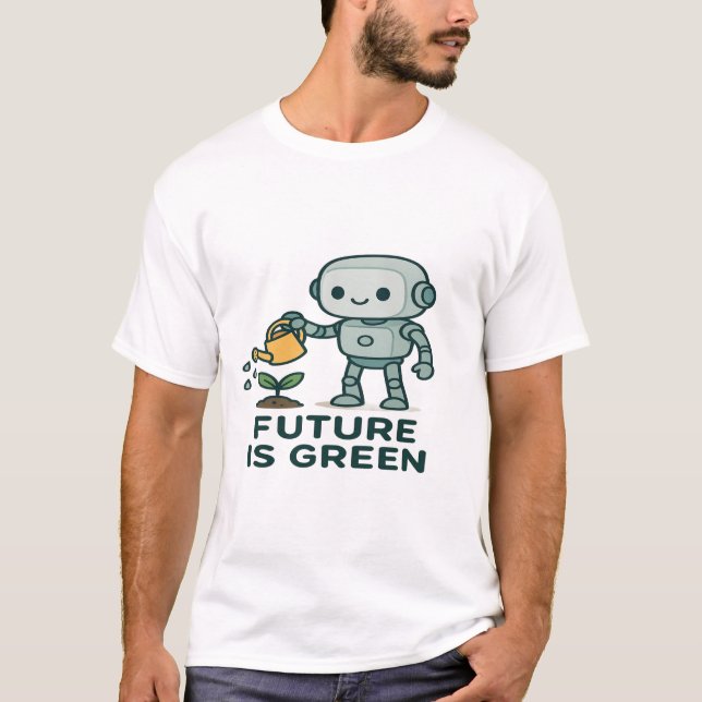 Future is Green – Cute Robot Watering Plant T-Shirt (Front)
