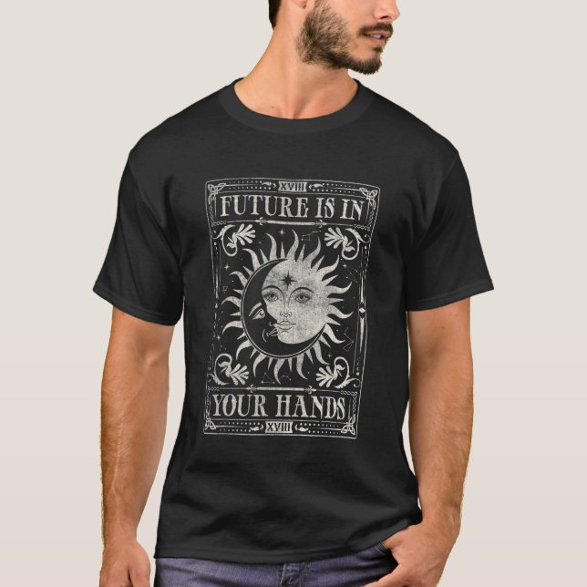 Future is in your hands Sun and Moon tarot style d T-Shirt (Front)