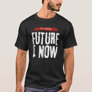 Future is now - FUIN01 T-Shirt