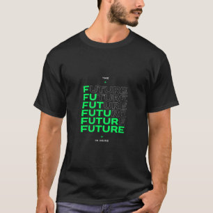 Future Is Now T-Shirt