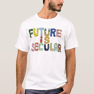 FUTURE IS SECULAR T-Shirt