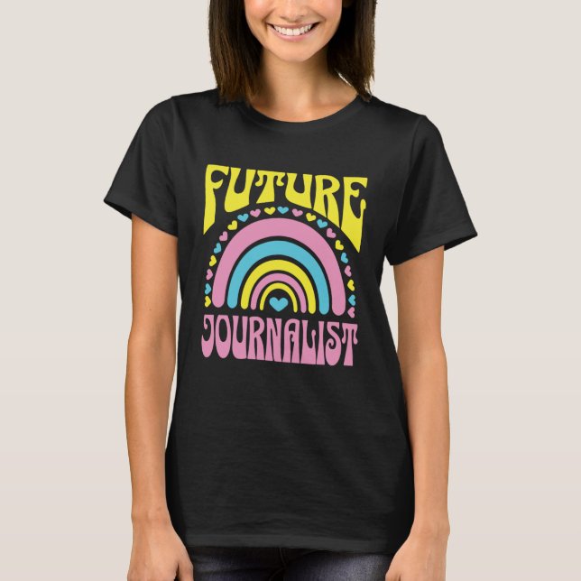 Future Journalist Bright Retro Rainbow Journalists T-Shirt (Front)