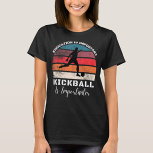 Future Kickball And Players Mum Dad Kickballer Co T-Shirt