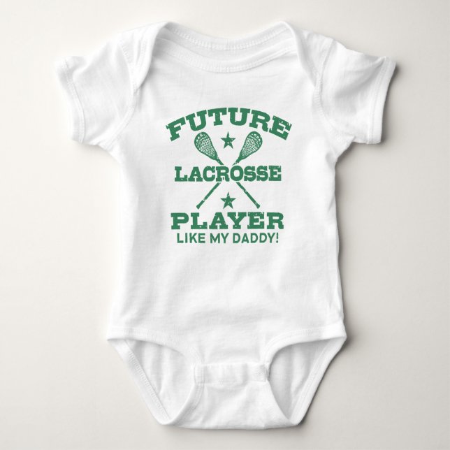 Future Lacrosse Player Like My Daddy Baby Bodysuit (Front)