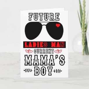 Future Ladies Man Current Mamas Boy - Funny Valent Card