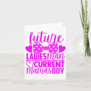 Future Ladies Man Current Mamas Boy Valentine Son  Card