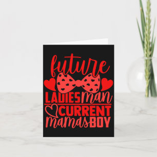 Future Ladies Man Current Mamas Boy Valentine Son  Card