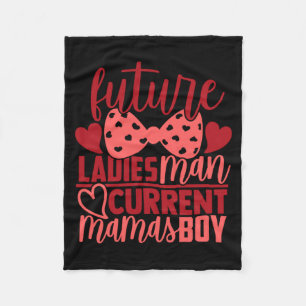 Future Ladies Man Current Mamas Boy Valentine Son Fleece Blanket
