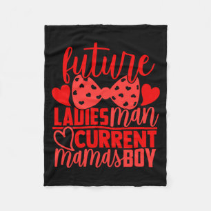 Future Ladies Man Current Mamas Boy Valentine Son Fleece Blanket