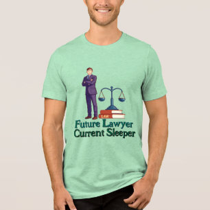 Future Lawyer. Current Sleeper Tri-Blend Shirt