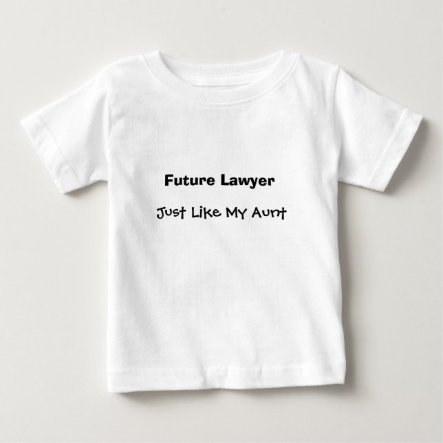Future Lawyer, Just Like My Aunt Baby T-Shirt (Front)