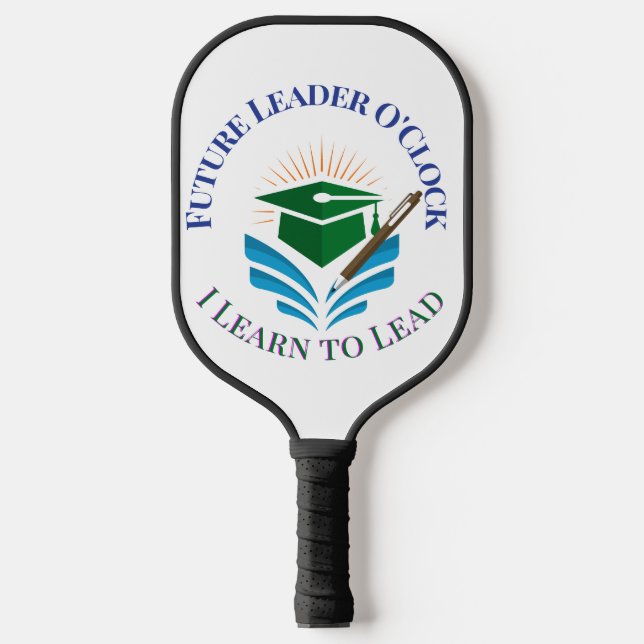 Future Leader O'Clock – Learn to Lead | Motivation Pickleball Paddle (Front)