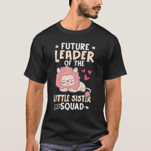 Future Leader Of The Little Sister Squad For Kids T-Shirt