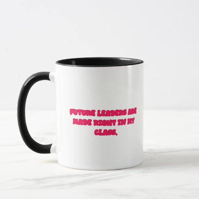 Future Leaders Made In My Class Teacher Design Mug (Left)