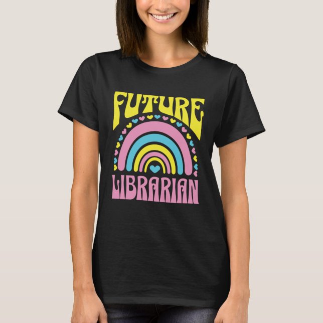 Future Librarian Bright Retro Rainbow Librarians T T-Shirt (Front)