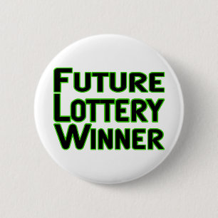 Future Lottery Winner 6 Cm Round Badge