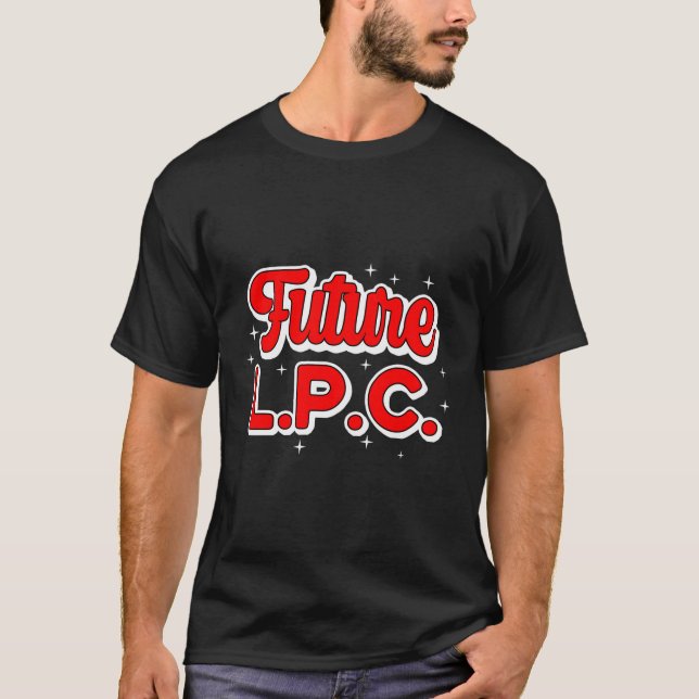 Future Lpc Future Professional Counsellor To Be T-Shirt (Front)