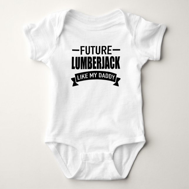 FUTURE LUMBERJACK LIKE MY DADDY BABY BODYSUIT (Front)