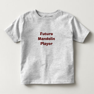 Future Mandolin Player Toddler T-Shirt