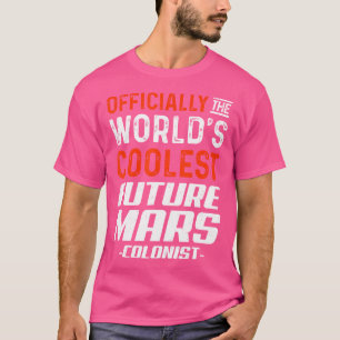 Future Mars Colonist Officially Funny Astronomy T-Shirt