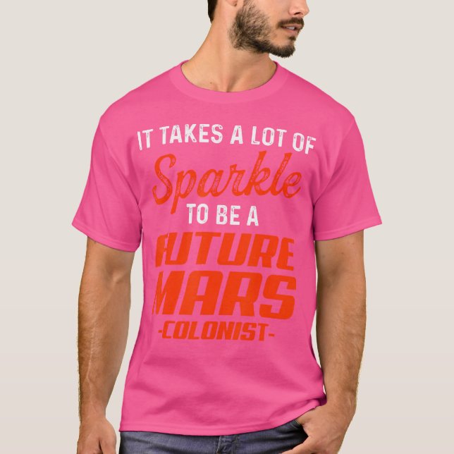 Future Mars Colonist Pride Funny Astronomy T-Shirt (Front)
