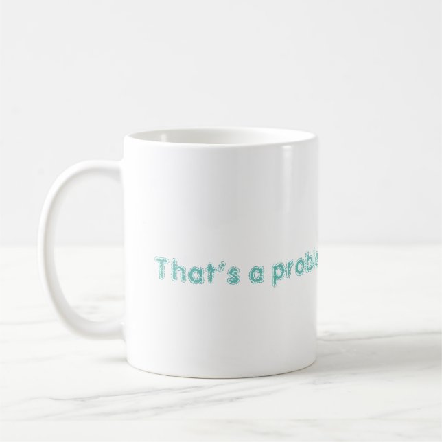 Future me coffee mug (Left)