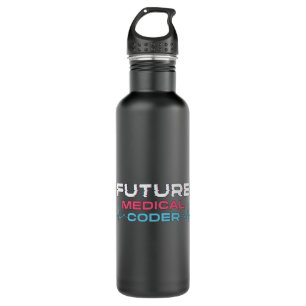 Future Medical Coder Coding ICD Coder Programmer 710 Ml Water Bottle