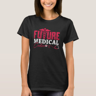 Future Medical Coder ICD Coding Programmer Gift T-Shirt