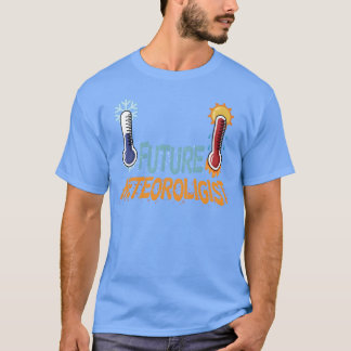 Future Meteorologist Meteorologist Student Gift bo T-Shirt
