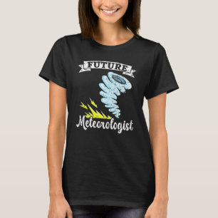 Future Meteorologist Meteorology Tornado Storm Wea T-Shirt