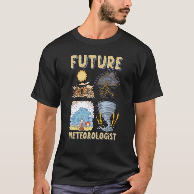 Future Meteorologist Report Weather Forecaster T-Shirt (Front)