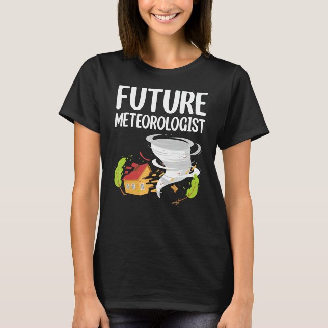 Future Meteorologist Weatherman Weather Forecaster T-Shirt (Front)