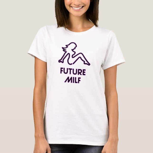 Future MILF Maternity Shirt (Front)