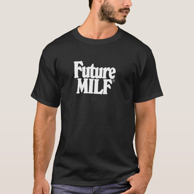 FUTURE MILF T-Shirt (Front)