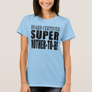 Future Moms Funny Baby Showers Super Mother to Be T-Shirt