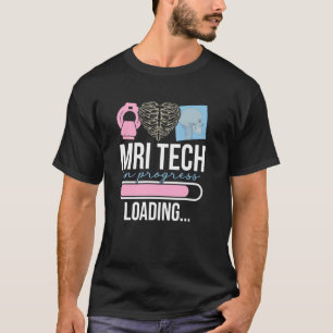 Future MRI Tech In Progress Future MRI Technologis T-Shirt