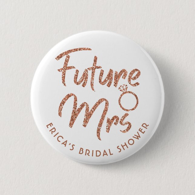 Future Mrs Bridal Shower Rose Gold 6 Cm Round Badge (Front)